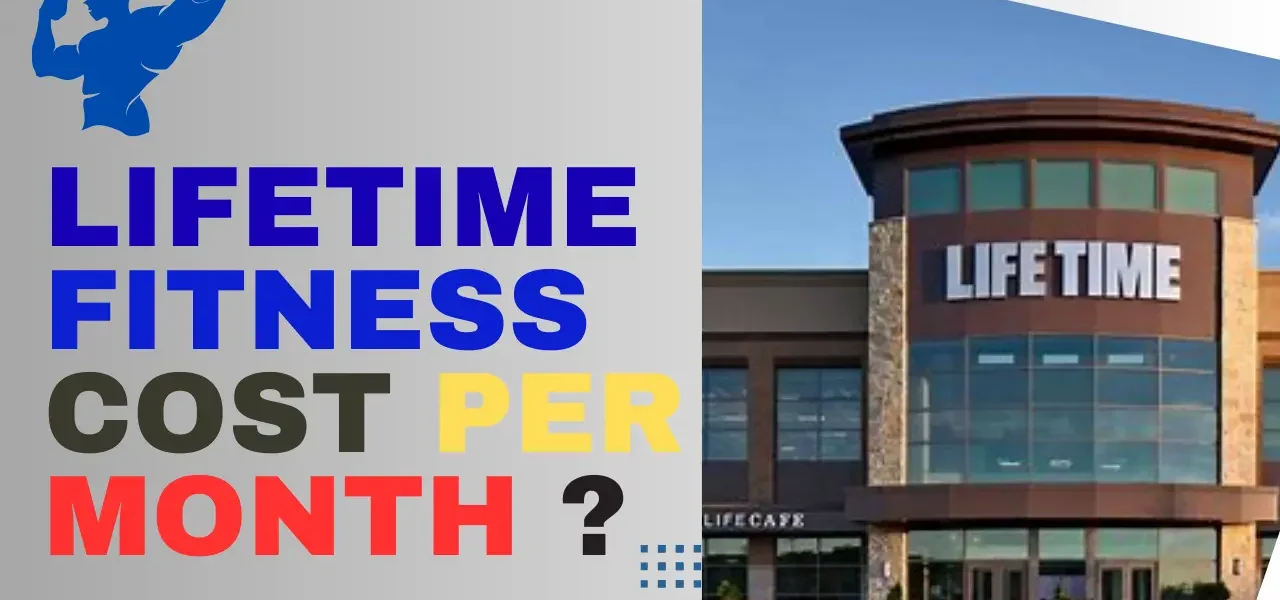 Lifetime Fitness Cost Per Month